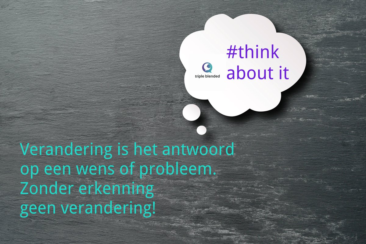 Triple blended #think about it. 
Verandering is het antwoord op een wens of probleem. Zonder erkenning geen verandering!
bit.ly/2Je6vd4