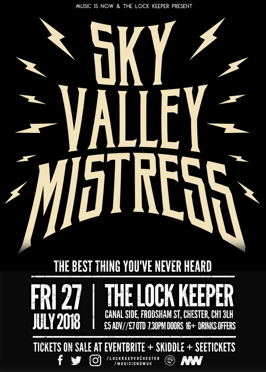 <a href="/MusicIsNowUK/">Music Is Now</a> are delighted to have <a href="/SkyValleyHQ/">Sky Valley Mistress</a> in Chester 27th July at <a href="/TheLockkeeperC/">Thelockkeeperchester</a> Local support comes from <a href="/FxymrnsCH1/">FXYMRNS</a> Tickets here:  buff.ly/2umUrkx #wearelivemusic #chesterhour <a href="/ChesterChron/">Chester Chronicles</a> <a href="/standardchester/">Chester Standard</a> @FlipsideChester <a href="/Dee1063/">Chester's Dee Radio</a> <a href="/ChesterLiveFest/">Chester Live</a>