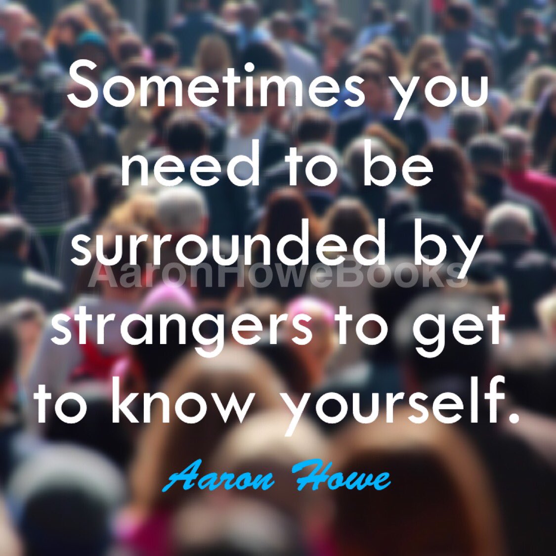 “Sometimes you need to be surrounded by strangers to get to know yourself.” #AaronHowe #QuoteOfTheDay #LifeQuote #TuesdayMotivation #TuesdayThoughts #People #Psychology #KnowingYourself #HealthyMind #PositiveMentalAttitude #PositiveThinking #GoodVibes #BeYou #StayStrong 🤔💪🗣😉