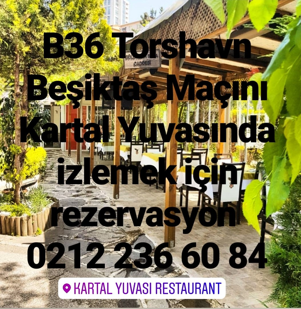 B36 Torshavn Beşiktaş Maçını Kartal Yuvasında izlemek için rezervasyon 0212 236 60 84