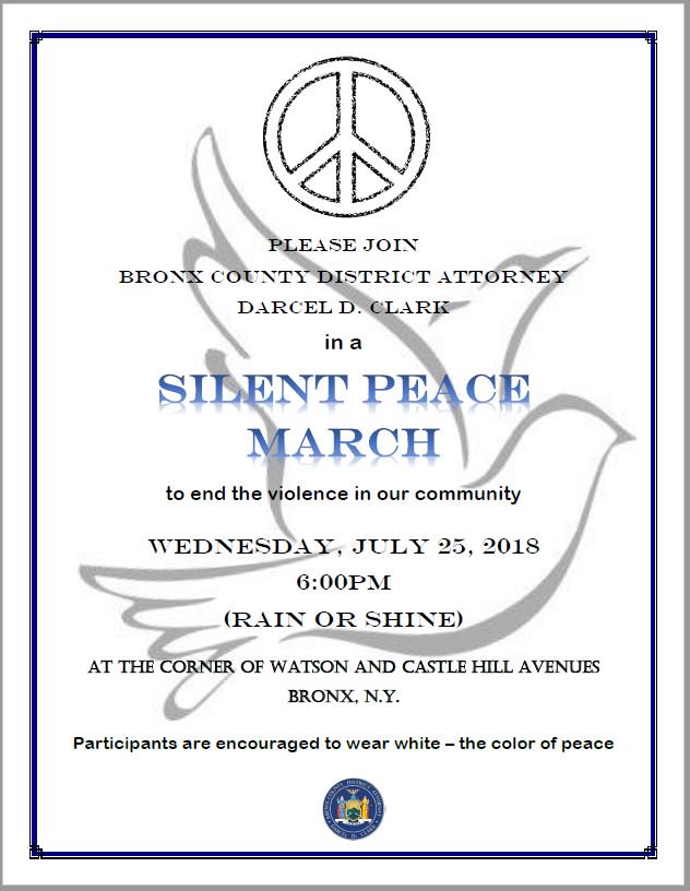 BronxDAClark's tweet image. The Bronx DA invites you to a silent peace march to end violence in the Bronx. The event will begin at Watson and Castle Hill Avenues on Wednesday 7/25, 6pm, rain or shine. Participants are encouraged to wear white. See flyers below in English and Spanish.