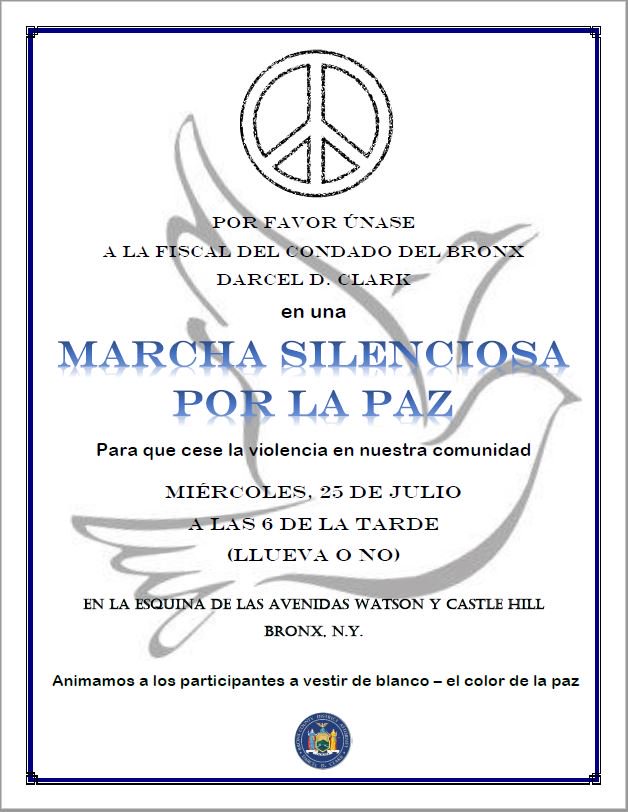 BronxDAClark's tweet image. The Bronx DA invites you to a silent peace march to end violence in the Bronx. The event will begin at Watson and Castle Hill Avenues on Wednesday 7/25, 6pm, rain or shine. Participants are encouraged to wear white. See flyers below in English and Spanish.