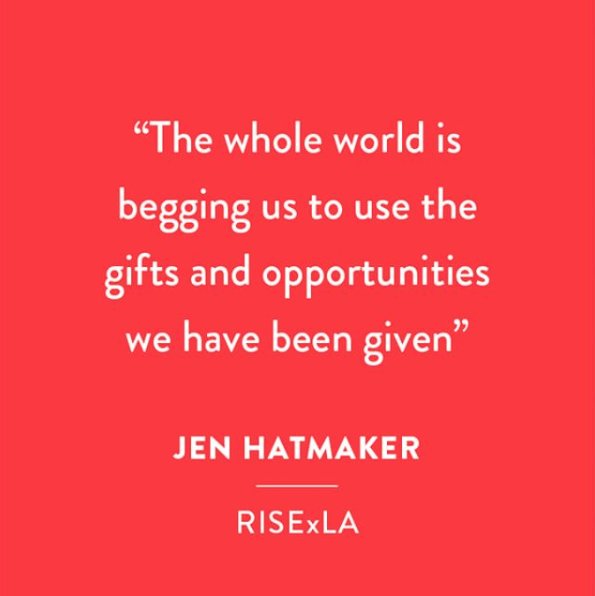 "The whole world is begging us to use the gifts + opportunities we have been given." — @jenhatmaker 🙌#RISExLA #RiseWknd