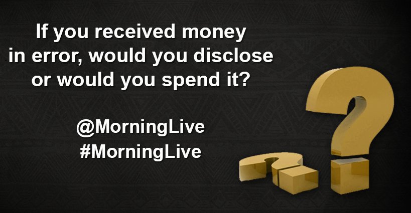MorningLiveSABC's tweet photo. Question of the day
If you received money in error, would you disclose or would you spend it?
#morninglivesabc https://t.co/TXGpnJZhpI