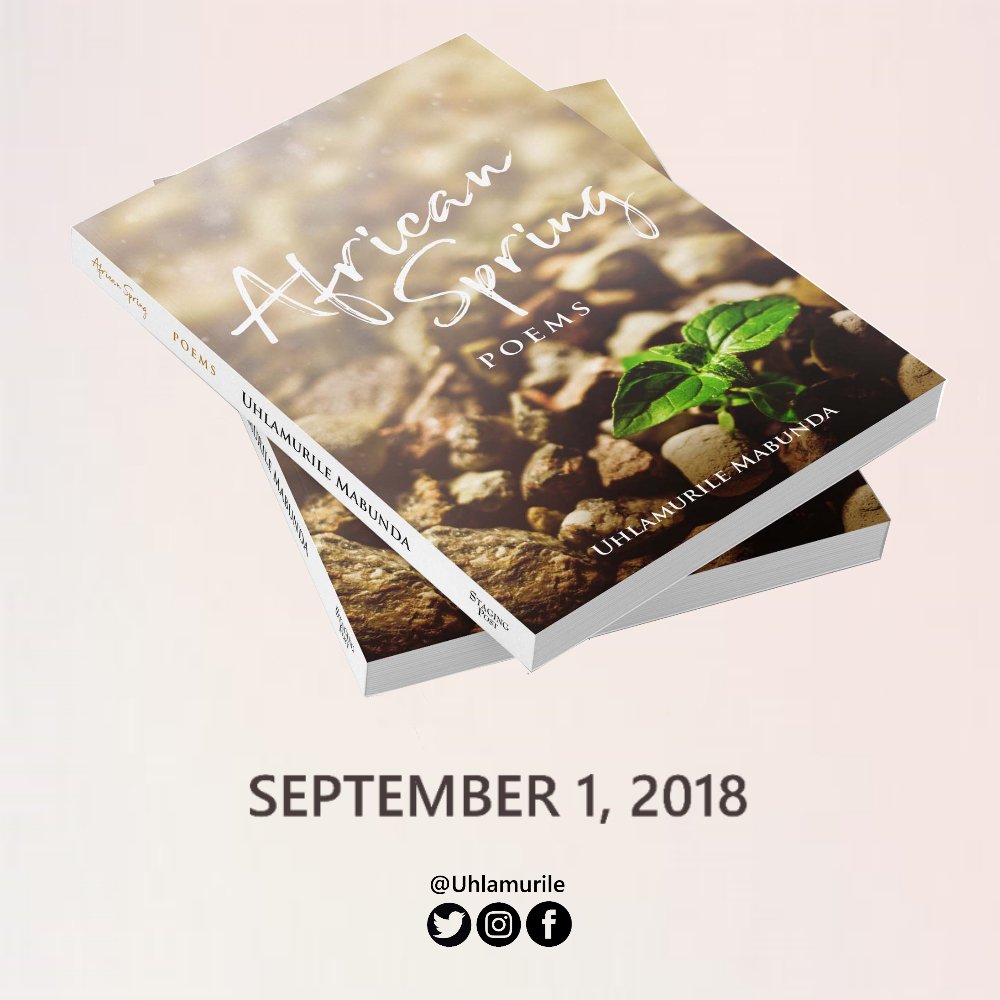 Uhlamurile's tweet photo. I am pleased to announce my poetry book titled African Spring, available 1 September 2018!
#AfricanSpring #NewBookAlert #Poetry https://t.co/RPJXQAQTin