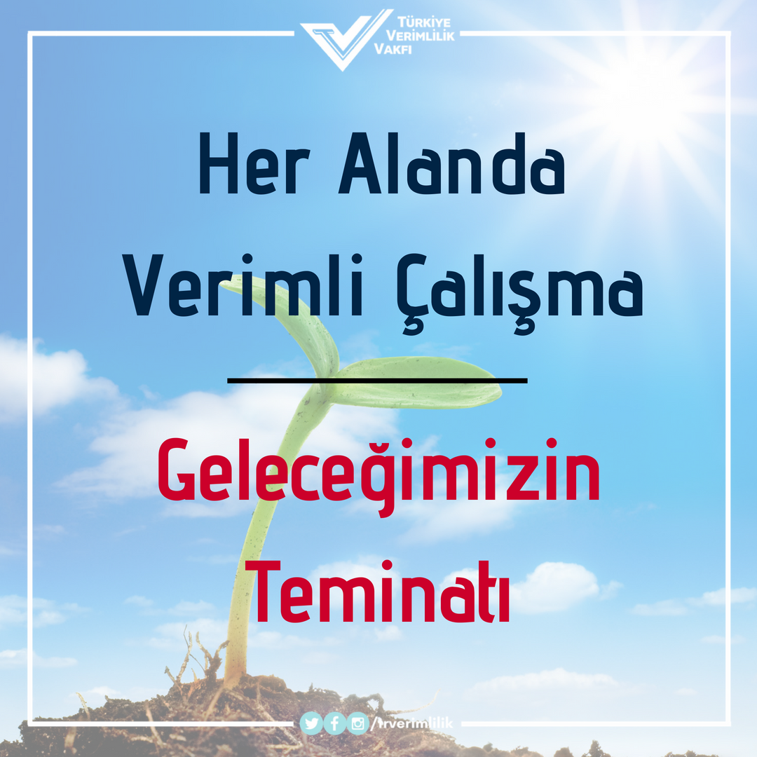 trverimlilik's tweet photo. Her alanda verimli çalışma: geleceğimizin teminatı... #TürkiyeVerimlilikVakfı https://t.co/6qWtMx63eX