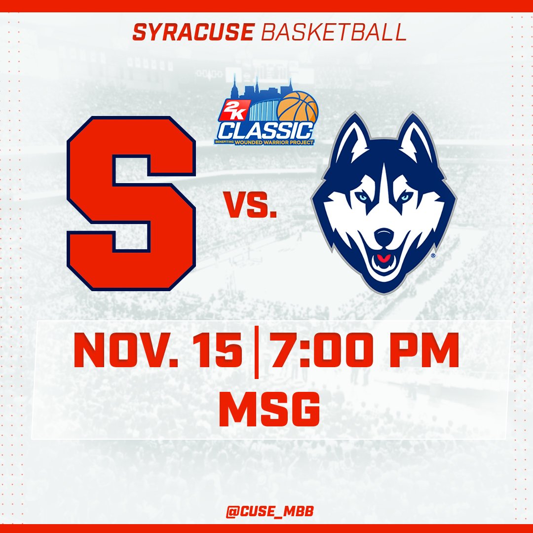 The Syracuse vs. Connecticut game in the 2K Classic at Madison Square Garden on Thursday, November 15, is scheduled for a 7:00 p.m. start.