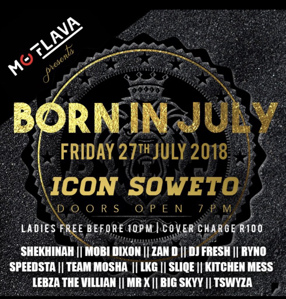 Ziphelele_'s tweet photo. MoFlava presents #BornInJuly out at Icon Soweto on the 27th of July 
Make sure you see yourself there 
R100 gets you in 
Ladies free before 10pm https://t.co/MupKOqbbtG