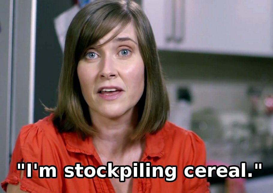 Patronising BT lady: "I'm stockpiling cereal."