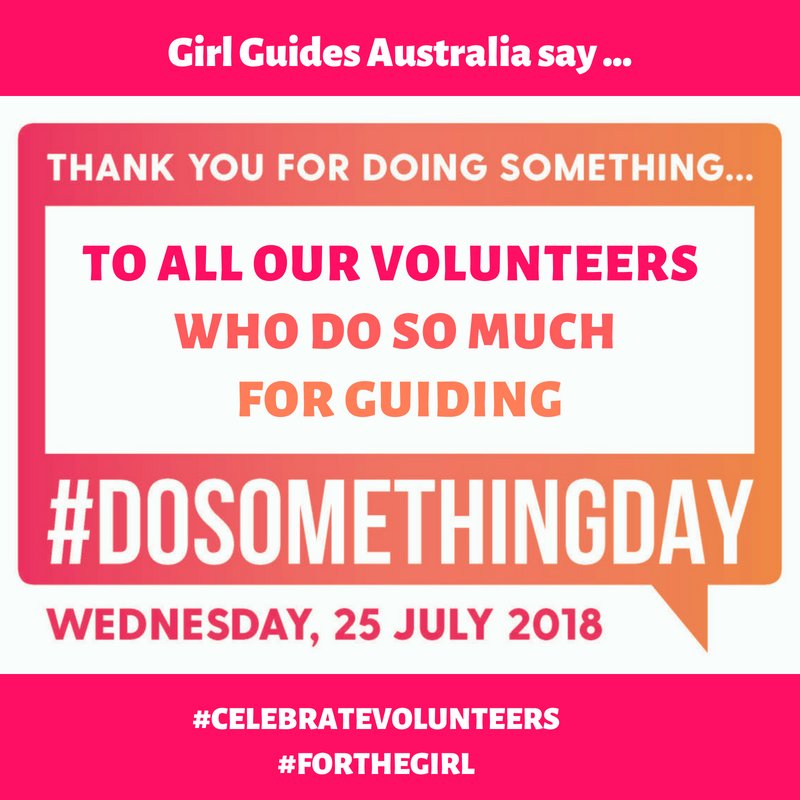 On #dosomethingday we recognise the amazing contribution that all our Guiding Volunteers give to Australian Guiding within national, state, regional, district and local communities and how they all make a difference. #giveyourbest #forthegirl