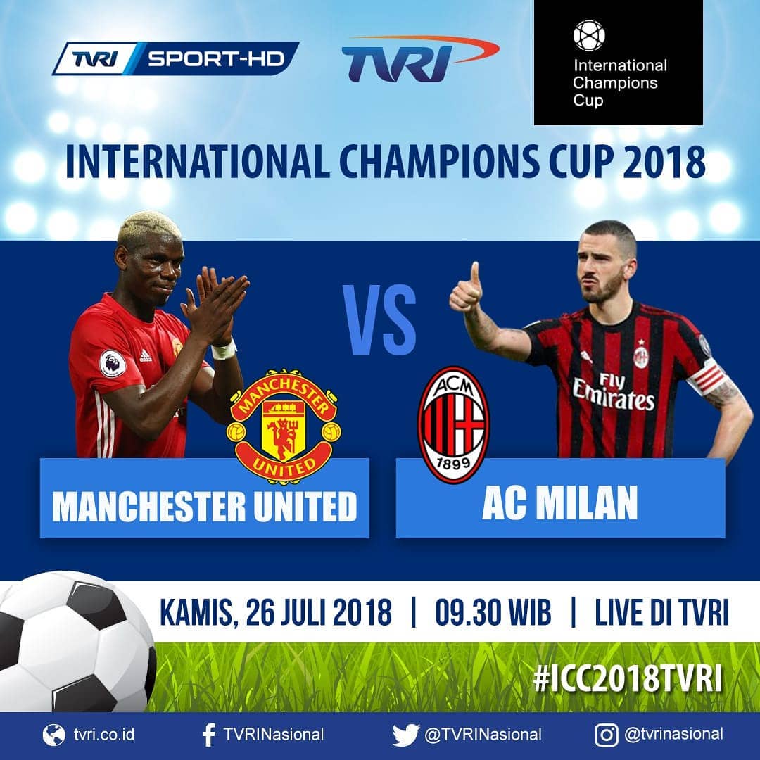 ICC 2018
Manchester United vs AC Milan
Kamis, 26 Juli 2018
Kick off 10.00 WIB
LIVE TVRI dan INEWS TV