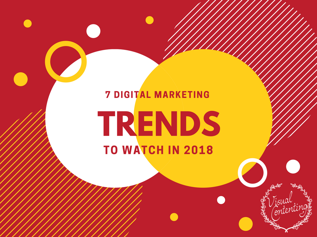7 Digital Marketing Trends to Watch in 2018 bit.ly/2JUt2Mr #ContentMarketing #socialmedia #seo
