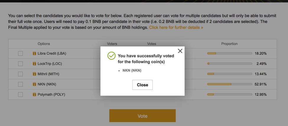 Let's all support this great project ..  
$NKN really deserve better exchange like #Binance .

voting costs only 0.01BNB  
binance.com/vote.html