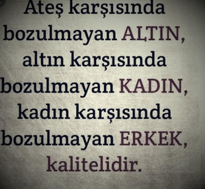 ozlu_ve's tweet photo. Ateş karşısında bozulmayan altın, altın karşısında bozulmayan kadın, kadın karşısında bozulmayan erkek; kalitelidir.. https://t.co/hDzhpinotn