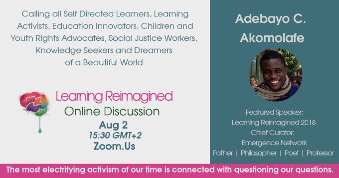 Invitation: Learning Reimagined Online with Bayo Akomolafe.  Aug 2, 15:30 GMT + 2. Zoom platform. RSVP goo.gl/forms/JA0Aar8w…  mailchi.mp/195edd242a30/l…