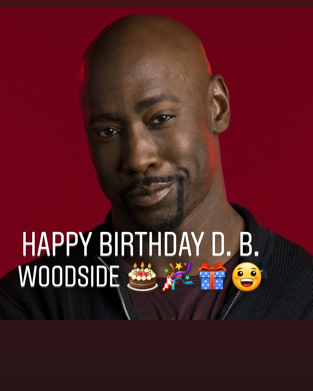   Happy Birthday D. B. Woodside    . 