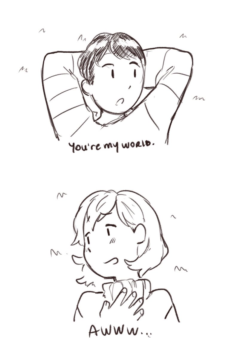 Boy: you’re my world
Girl: awww...