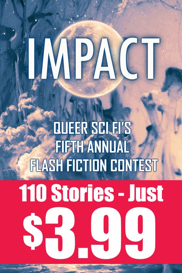 QueerSciFi's tweet photo. "Impact", our new queer flash fiction anthology, just released, and it shot to the top of the LGBT sci fi charts! Get it now - just $3.99 for 110 stories!

https://t.co/WfhMdNzsJG

#queerscifi #Impact #flashfiction https://t.co/r04VzjgZUC