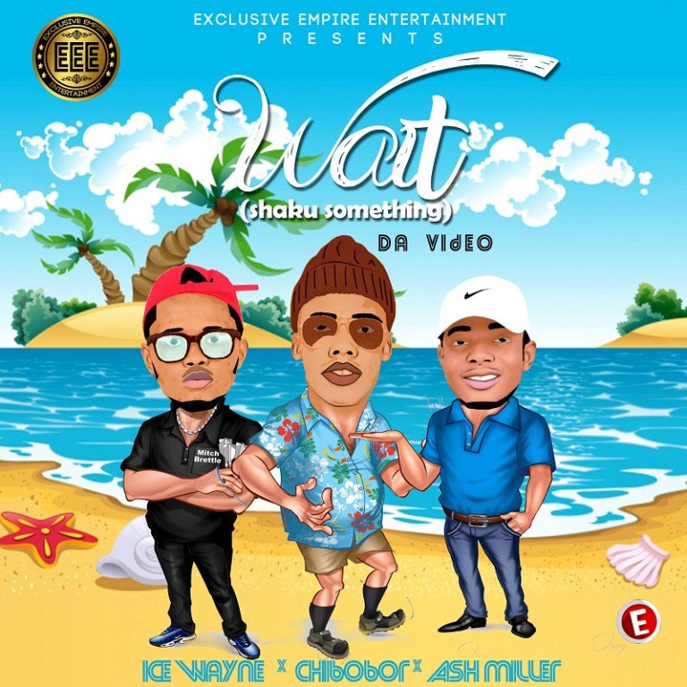 SkinMic's tweet image. Video : Wait (shaku something) – Chibobor, Ash Miller &amp;amp; Ice Wayne iwonpopular.com.ng/video-wait-sha…