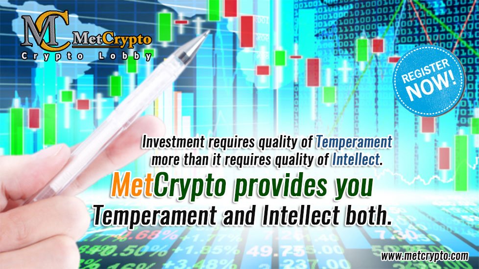 MetCrypto Provides you
Temperament and Intellect both.