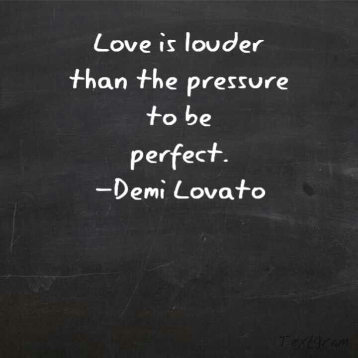 Image result for love is louder than the pressure to be perfect