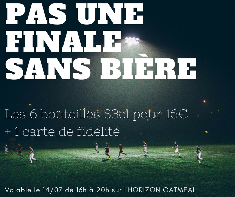 Aujourd'hui OFFRE SPECIALE : 6 HORIZON Oatmeal  Pale Ale pour 16€ + 1 carte de fidélité ! Une finale sans bière n'en est  pas ! #Rennes #Roazhon #CDM18 #FranceCroatia #BELENG  #finalecdm #BièreArtisanale #CraftBeer #RueDeStMalo