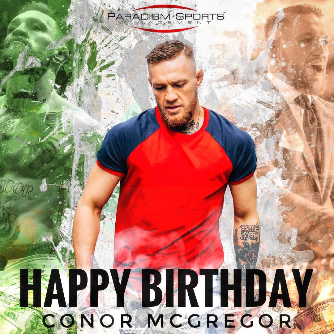 Happy Birthday to Conor McGregor ( Have a good one.  