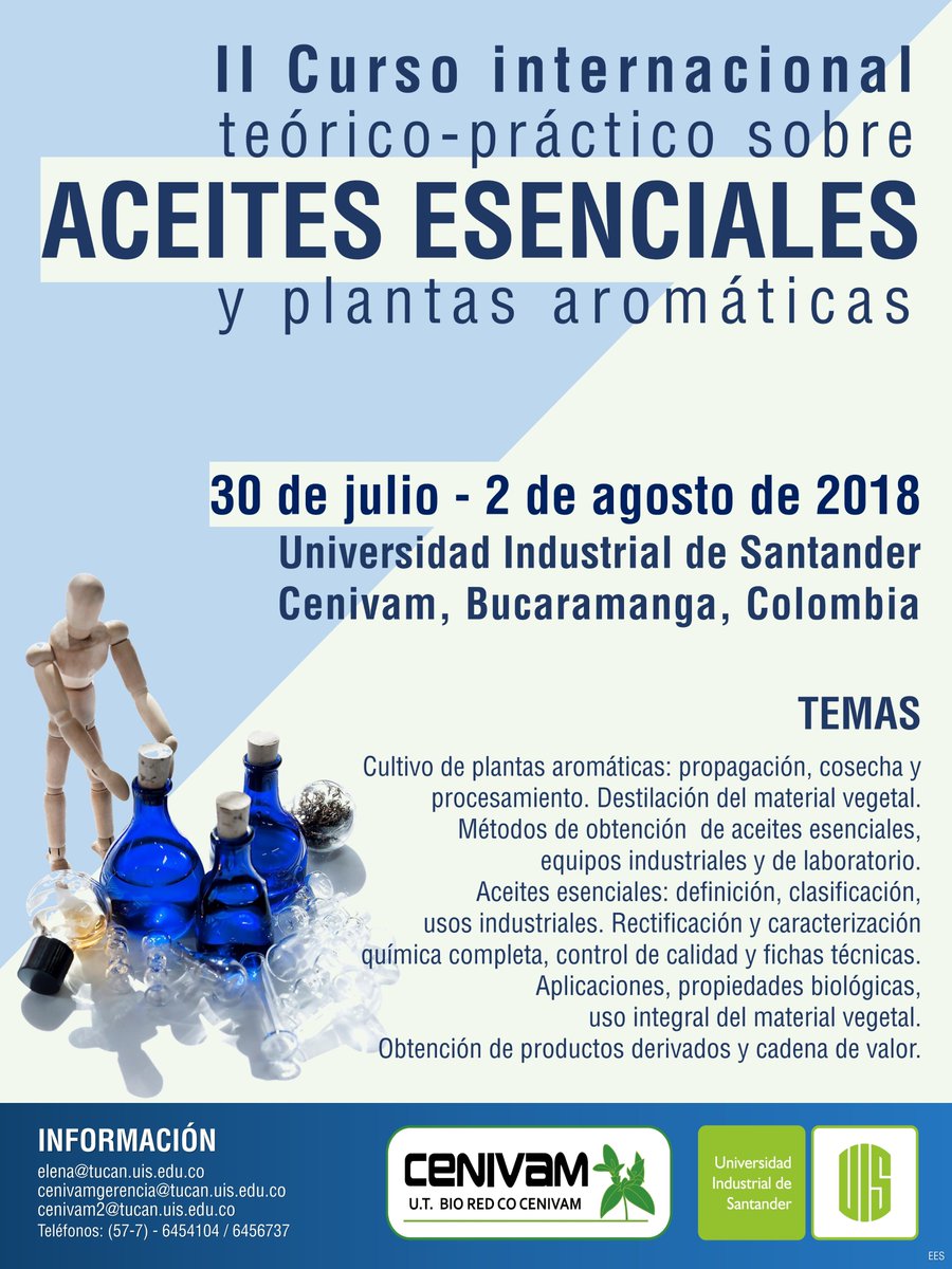 II CURSO INTERNACIONAL teórico-práctico sobre ACEITES ESENCIALES y plantas aromáticas: 30 de julio a 2 de agosto de 2018 – Universidad Industrial de Santander, Bucaramanga. Conferencista Magistral: Profesora Dra. Elena Stashenko. Informes: cenivam2@tucan.uis.edu.co