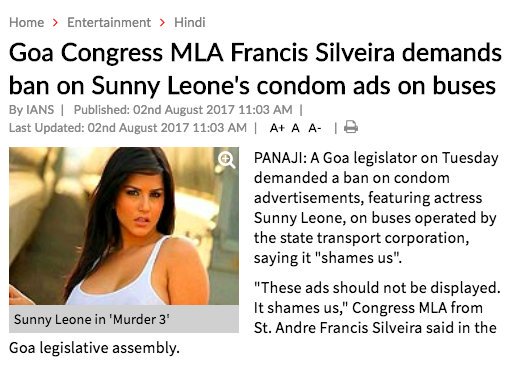 34.  @INCIndia MLA DEMANDED a BAN on Sunny Leone's condom ad, saying it shames us.  @RahulGandhi stayed SILENT.  http://www.newindianexpress.com/entertainment/hindi/2017/aug/02/goa-congress-mla-francis-silveira-demands-ban-on-sunny-leones-condom-ads-on-buses-1637155.html
