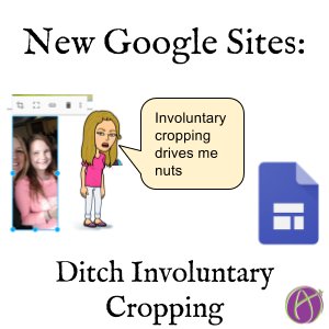 alicekeeler's tweet photo. Ditch the Involuntary Cropping in New Google Sites - https://t.co/YYmP518EIr https://t.co/eFJMlyf5xN