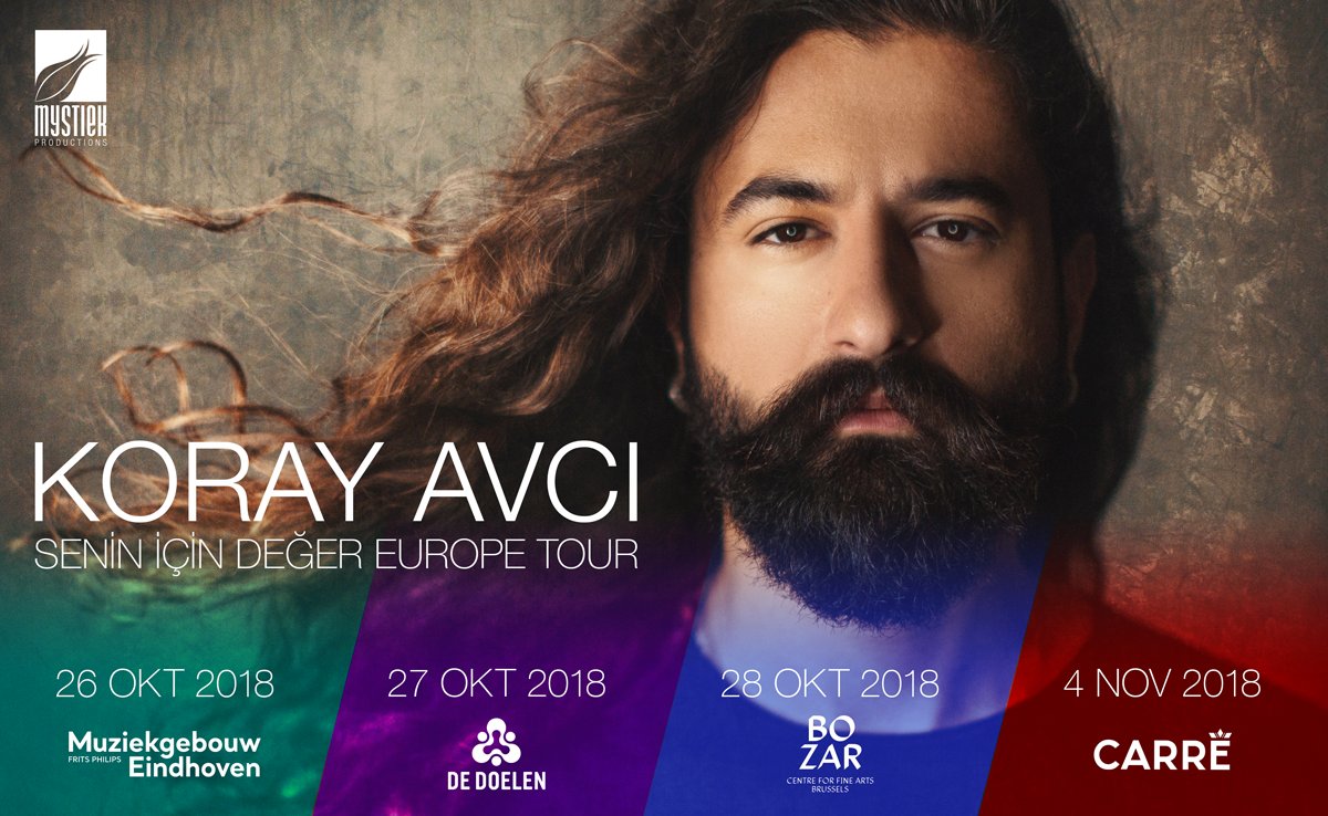 Koray Avcı komt dit najaar zijn nieuwe album 'Senin İçin Değer' introduceren in Europa. Kom je ook gezellig?!

26-10-2018 | Muziekgebouw Eindhoven  
27-10-2018 | De Doelen Rotterdam
28-10-2018 | BOZAR Brussel
04-11-2018 | Carré Amsterdam
Tickets en info: mystiekproductions.nl