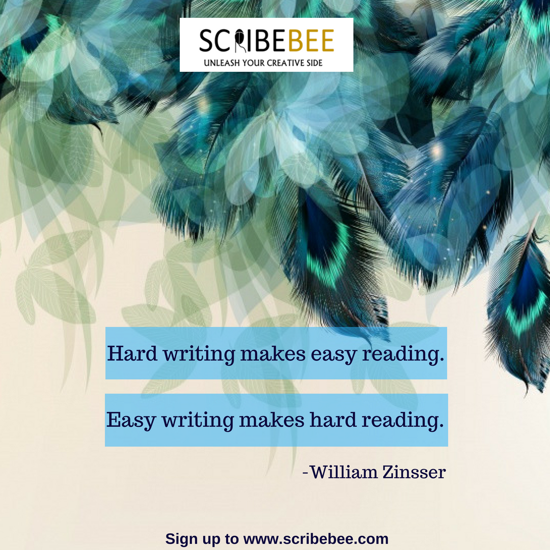 ScribeBee's tweet photo. Hard writing makes easy reading. easy writing makes hard reading.
-William Zinsser
Read Scribebee stories for learning at https://t.co/hjd9b2K6bt
#Writing #reading #creativity #Storytelling #writingcommunity #daretowrite #daretoread #scribebee https://t.co/qSjOTm4ea1