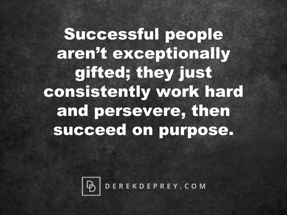 derekdeprey's tweet photo. Successful people aren’t exceptionally gifted; they just consistently work hard and persevere, then succeed on purpose. #Motivation #PersonalDevelopment #Leadership #SelfLeadership #MoveToGrow #MoveToLiveWell #MoveToConnect #MoveToDevelopOthers #MoveToBecomeATeam #ShiftBook https://t.co/dk5oY1Gdsd