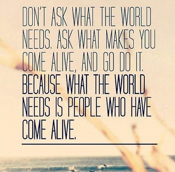 ComOptSargianna's tweet photo. What makes you come alive?? Thanks @ComoptLenore for sharing this quote. https://t.co/Fp5ixp5xKw