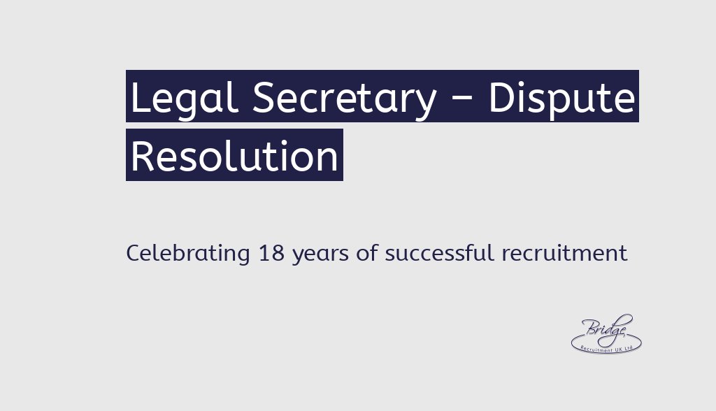 Legal Secretary – Dispute Resolution #bridgerecruitment #LegalSecretaries bit.ly/2Lnaztu