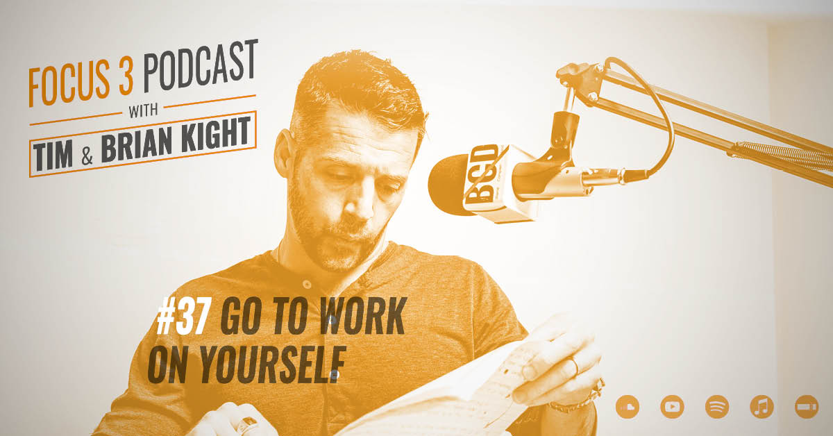 Focus3_Team's tweet photo. Focus 3 Podcast #37 "Go To Work On Yourself," bringing you more #MondayMotivation than a double-shot of espresso. #DoTheWork @briankight https://t.co/L3G8XA1KCi