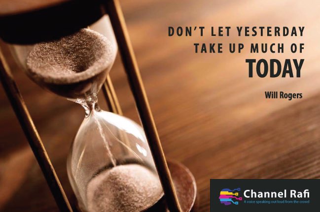 ChannelRafi's tweet photo. Yesterday is the past. Forget about yesterday and live for today. #ChannelRafi #cultivateyourmind #contagiousideas https://t.co/TYenZyGTNO