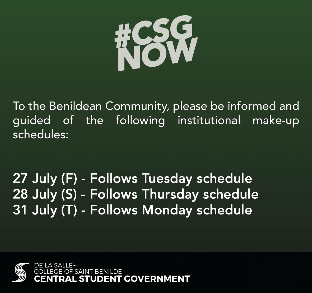 benildecsg's tweet photo. Announcement to the Benildean Community, please be informed and guided of the following institutional make up schedules.

27 July (F) - Follows Tuesday schedule
28 July (S) - Follows Thursday schedule
31 July (T) - Follows Monday schedule https://t.co/otvSgMjXBf