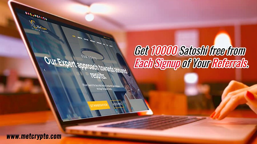 Get 10,000 Satoshi free from
Each Signup of your referrals.