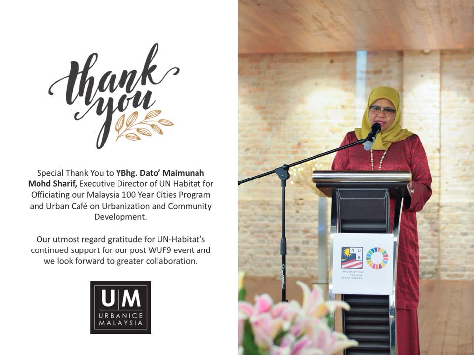 Special Thank You to YBhg. Dato’ @MaimunahSharif ED of UN Habitat for Officiating our Malaysia 100 Year Cities Program and Urban Café on Urbanization and Community Development. Our utmost regard gratitude for UN-Habitat’s continued support for our post WUF9 event.