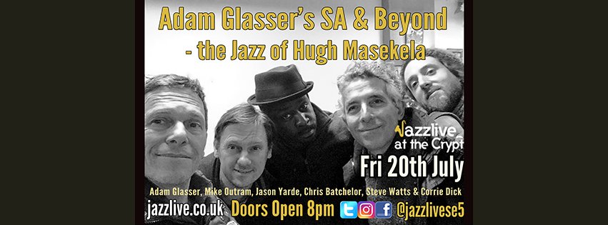 Fri 20th July ADAM GLASSER’S SA & BEYOND - THE JAZZ OF HUGH MASEKELA features #AdamGlasser #JasonYarde #ChrisBatchelor #MikeOutram #SteveWatts #CorrieDick. #townshipjazz #southafrica #jazzlive #se5 #camberwell #londonjazzscene wegottickets.com/event/441574 #bar #jazzclub #food #cool