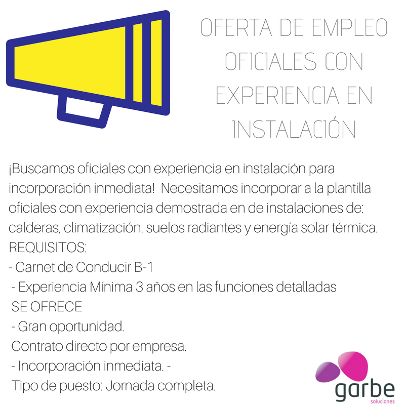 ¡OFERTA DE EMPLEO! Buscamos oficiales con experiencia en instalación para incorporación inmediata! Envía tu CV urgente! info@garbeproject.com #ofertaempleo #trabajo #empleo #villanuevadelpardillo #ofertaoficiales #calderas #climatizacion #suelosradiantes #energiasolartermica
