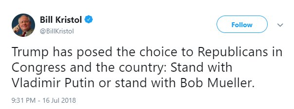 @BillKristol tweet reading, "Trump has posed the choice to Republicans in Congress and the country: Stand with Vladimir Putin or stand with Bob Mueller."