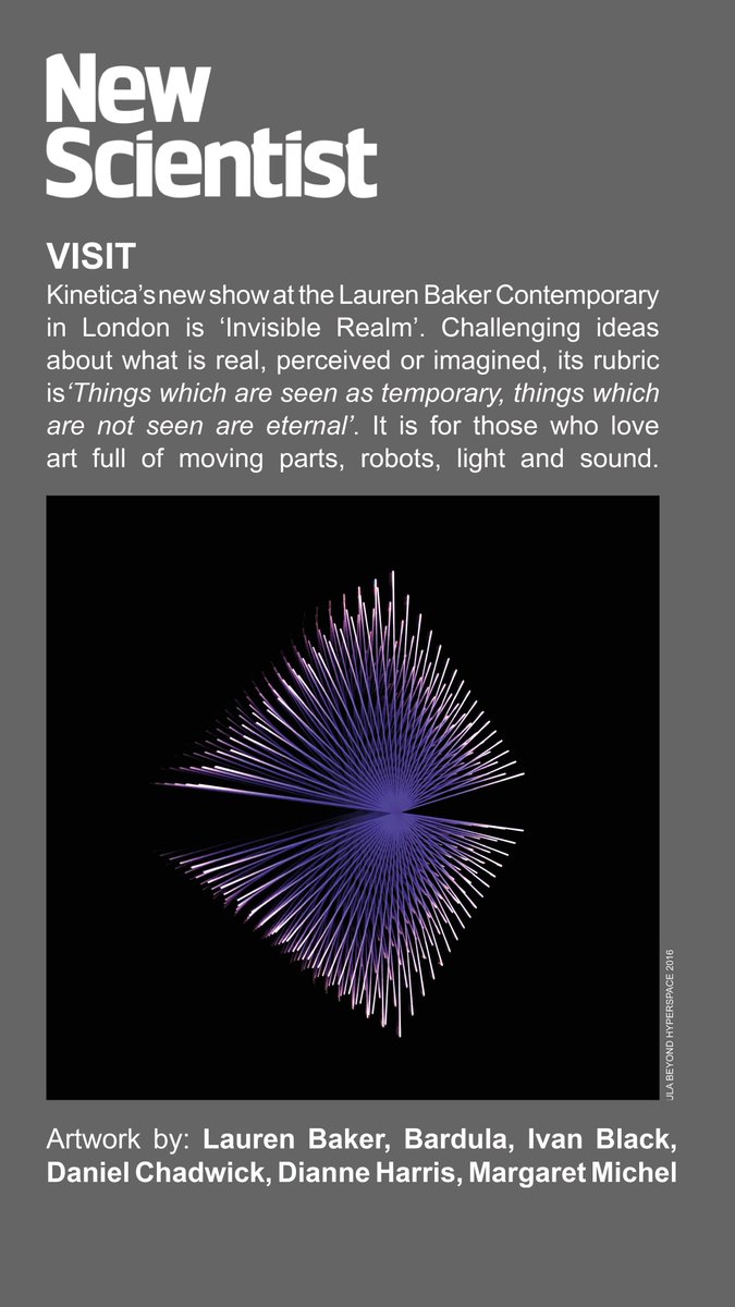 LaurenBakerArt's tweet photo. THANK YOU @newscientist 

‘Kinetica presents Invisible Realm... Challenging ideas about what is real, perceived or imagined, its rubric is ‘Things which are seen as temporary, things which are not seen are eternal’.

#artgeek #artlife #kinetica #invisiblerealm @BardulaStudio https://t.co/tBOBGEWXML