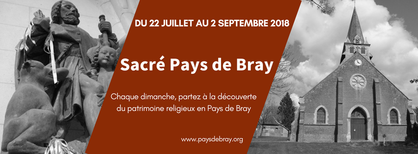 Du 22 juillet au 2 septembre 2018, certaines églises, collégiales et chapelles ouvrent leurs portes en Pays de Bray ! paysdebray.jimdo.com