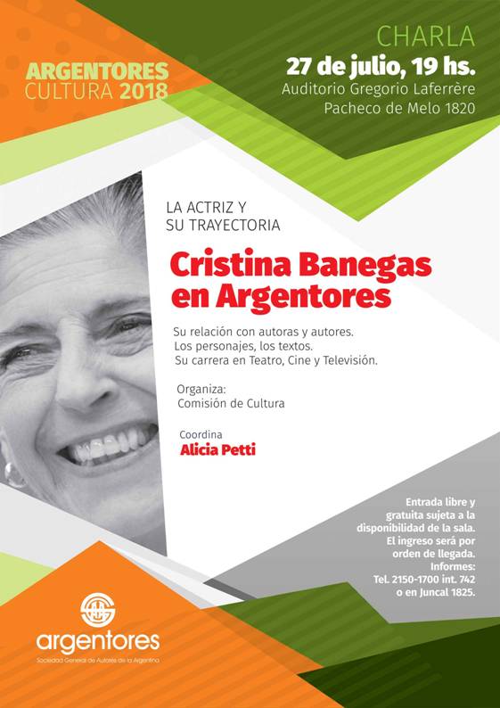 El viernes 27 de julio, a las 19, en el auditorio de la entidad,  se realizará “Cristina Banegas en Argentores”, una charla abierta con la notable intérprete, coordinada por la periodista Alicia Petti y organizada por la Comisión de Cultura de Argentores. GRATIS