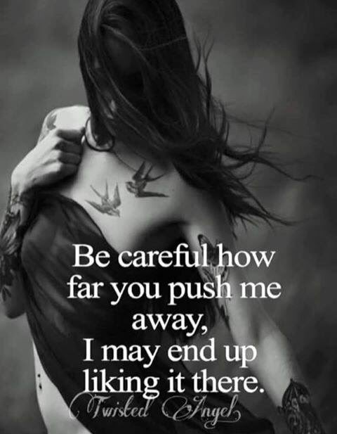 Image result for be careful how far you push me