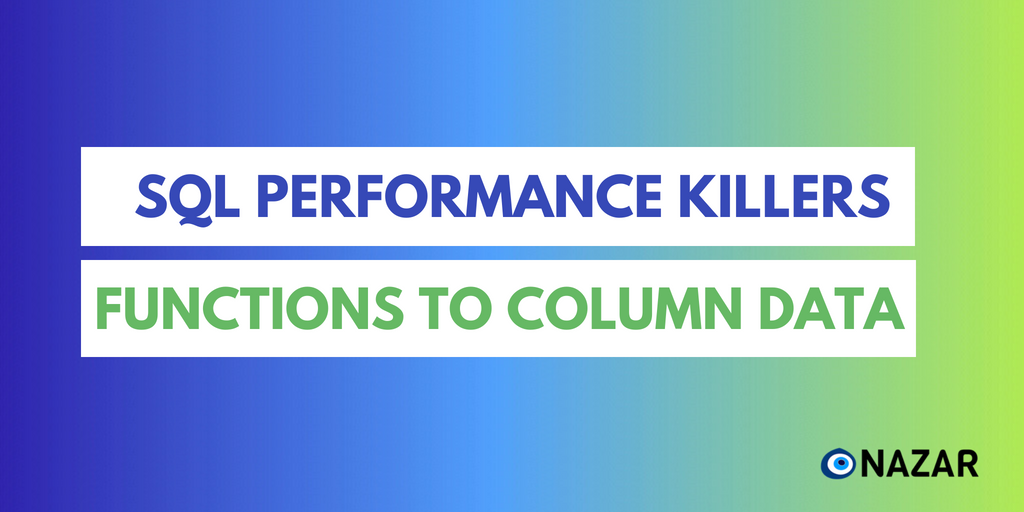 nazar_io's tweet image. [ SQL Performance Killers ] - Functions to column data.  buff.ly/2KMkxEF #Devops #sqltuning #devops #performancekillers