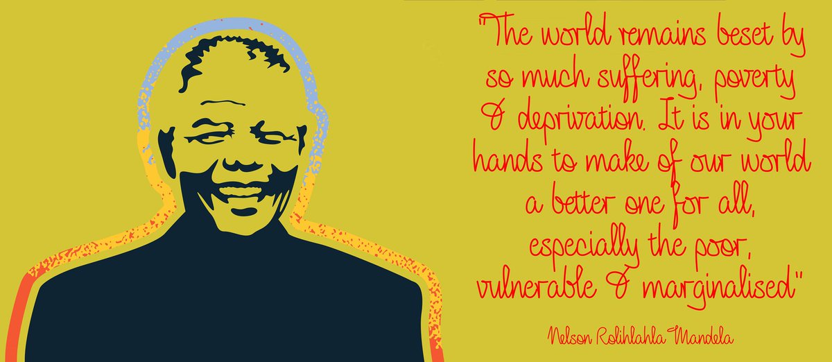 "The world remains beset by so much suffering, poverty and deprivation. It is in your hands to make of our world a better one for all, especially the poor, vulnerable and marginalised." #NelsonMandela #BeTheLegacy #MandelaDay #ActionAgainstPoverty
