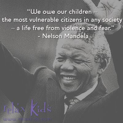 relaxkids's tweet photo. "We owe our children - the most vulnerable citizen in any society - a life free from violence and fear" - Nelson Mandela

#NelsonMandelaDay https://t.co/KSoNHqCGan